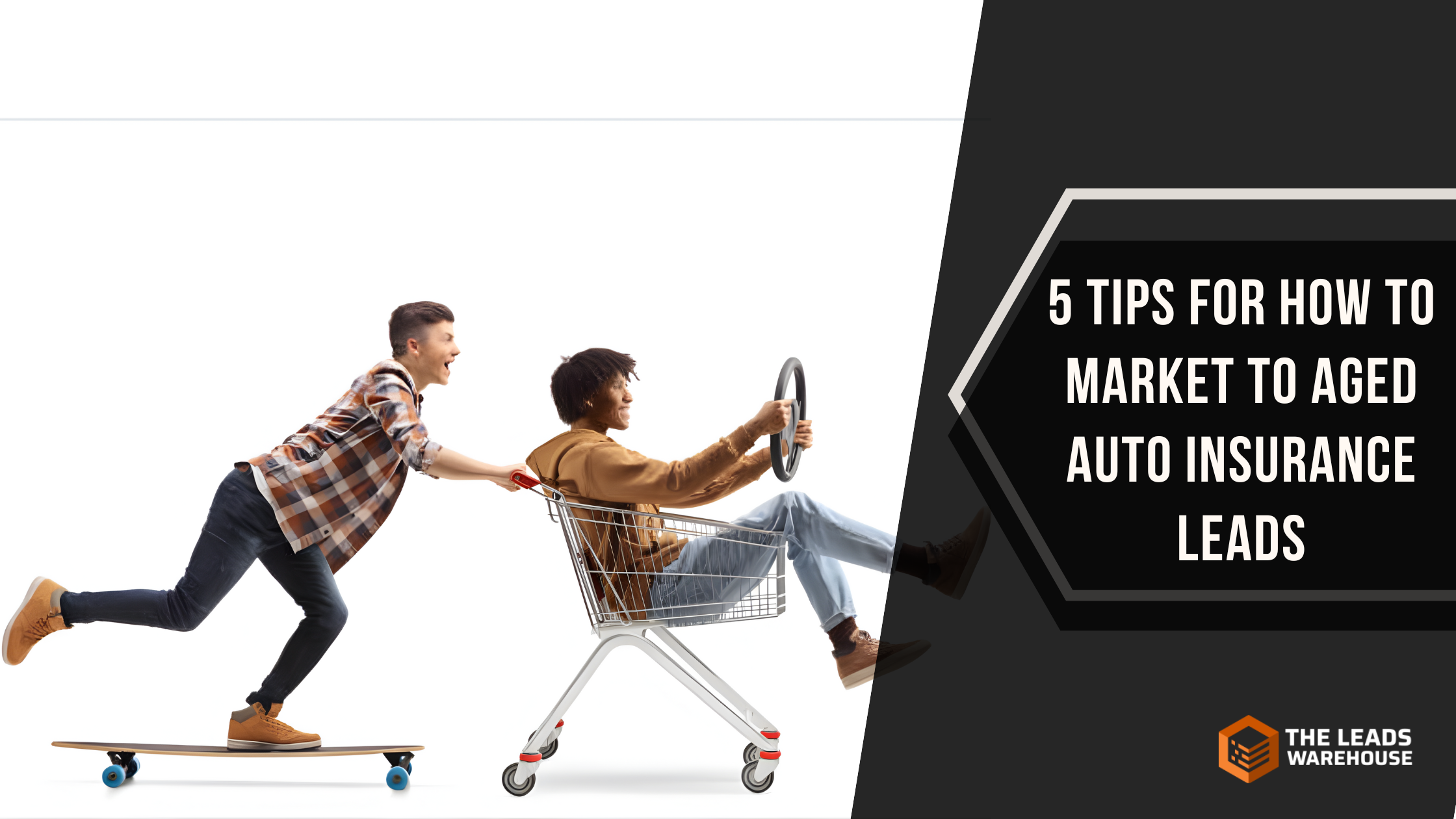 Market To Aged Auto Insurance Leads | 5 Tips